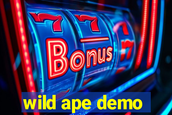 wild ape demo